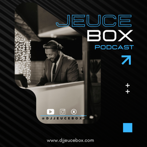 DJ Jeuce Box Podcast