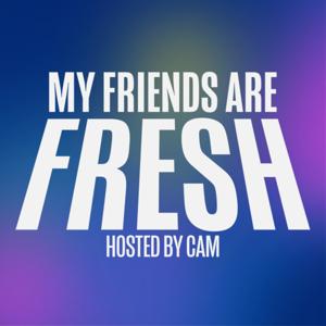 My Friends Are Fresh