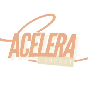 ACELERA PODCAST