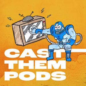 Cast Them Pods