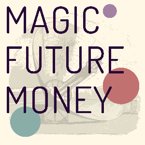 Magic Future Money