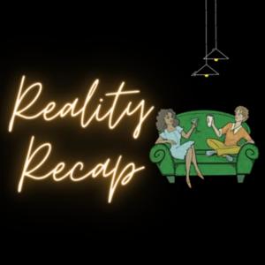 Reality Recap