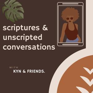 Scriptures & Unscripted Conversations