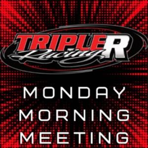 Triple R Racing: Monday Morning Meeting