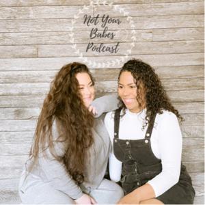 Not Your Babes Podcast