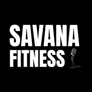 Savana Fitness Podcast