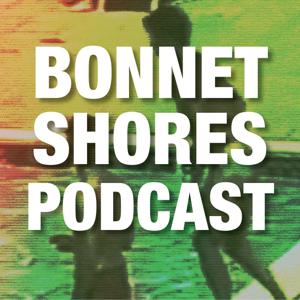 Bonnet Shores Podcast