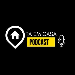 Tá em casa Podcast