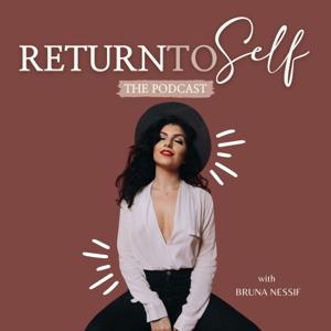 Return to Self with Bruna Nessif