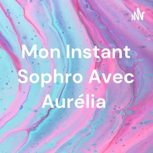 Mon Instant Sophro Avec Aurélia