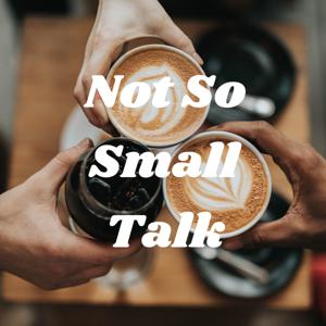 Not So Small Talk