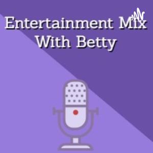 Entertainment Mix With Betty!