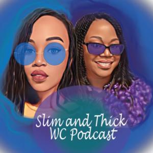 Slim and Thick W.C. Podcast