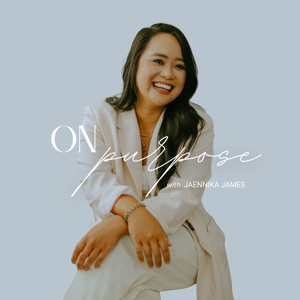 On Purpose with Jaennika James