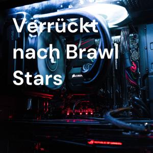 Verrückt nach Brawl Stars by N und G