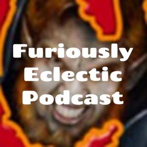 Furiously Eclectic Podcast
