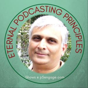 Eternal Podcasting Principles