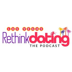 Rethink Dating: The Podcast