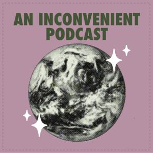 An Inconvenient Podcast