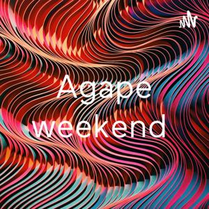 Agape weekend