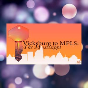 Vicksburg to MPLS: The Mississippi
