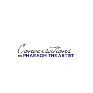 Conversations with Pharaoh The Artist
