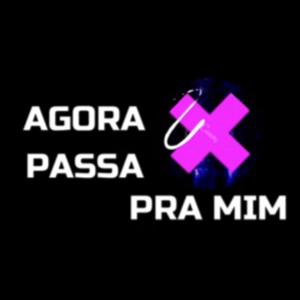 Agora Passa Pra Mim