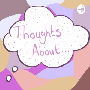 Thoughts About...