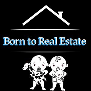 Born to Real Estate