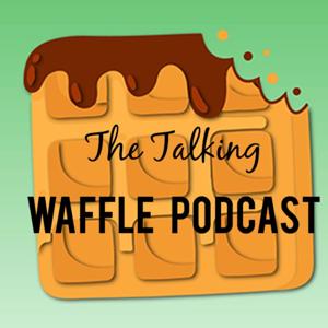 The Talking Waffle Podcast