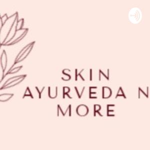 Skin Ayurveda N More