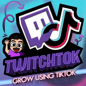 TwitchTok: Grow Using TikTok