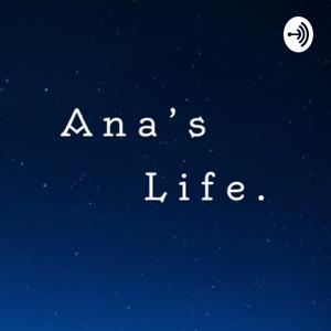 Ana’s Life