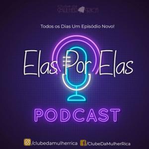 Elas por Elas | Clube Da Mulher Rica