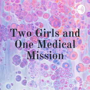 Two Girls and One Medical Mission