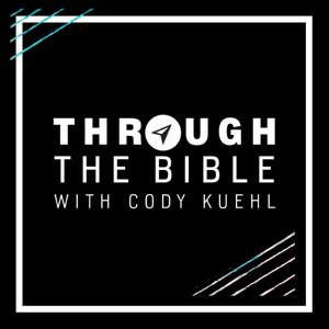 Through the Bible with Cody Kuehl