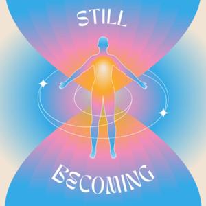 Still Becoming