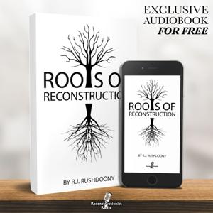 The Roots of Reconstruction - R.J. Rushdoony, Chalcedon Foundation Free Audiobook (Audiobook)