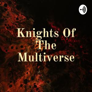 Knights Of The Multiverse