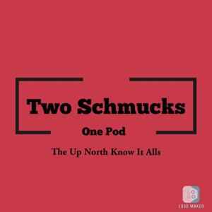 Two Schmucks One Pod