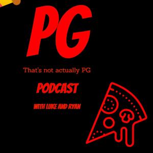 PG Podcast (That's not actually PG)