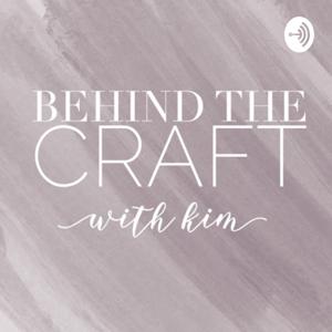 Behind the Craft with Kim