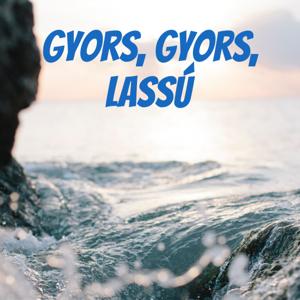 Gyors, gyors, lassú