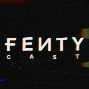 FentyCast