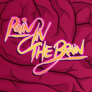 Pain In The Brain
