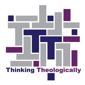 Thinking Theologically