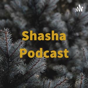 Shasha Podcast