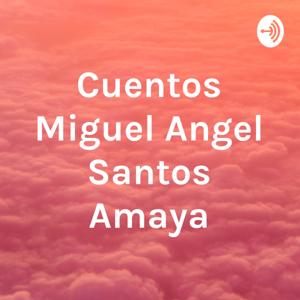 Cuentos Miguel Angel Santos Amaya