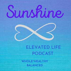 Sunshine Infinity-Elevated Life Podcast