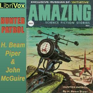 Hunter Patrol by H. Beam Piper (1904 - 1964) and John J. McGuire (1917 - 1981)